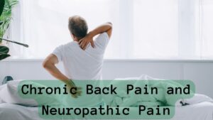 Chronic Back Pain and Neuropathic Pain 