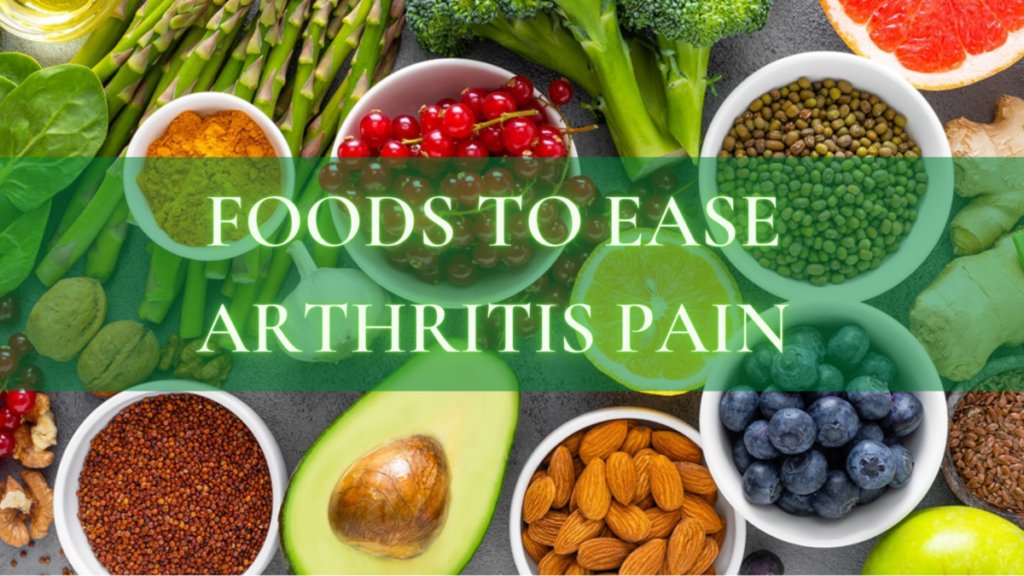 Foods to ease arthritis pain 