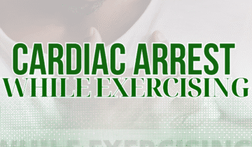 Cardiac Arrest While Exercising